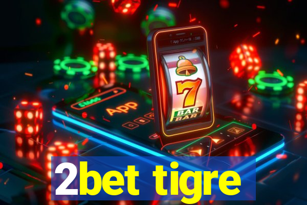 2bet tigre